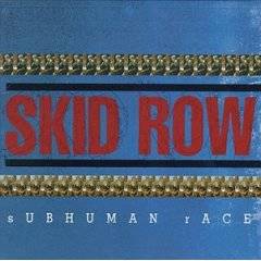 Skid Row (USA) : Subhuman Race